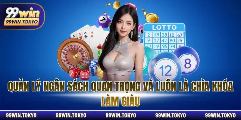 Quản lý ngân sách quan trọng và luôn là chìa khóa làm giàu